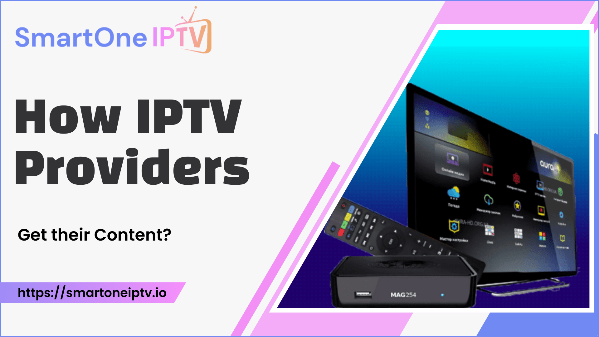 How Do IPTV Providers Get Their Content