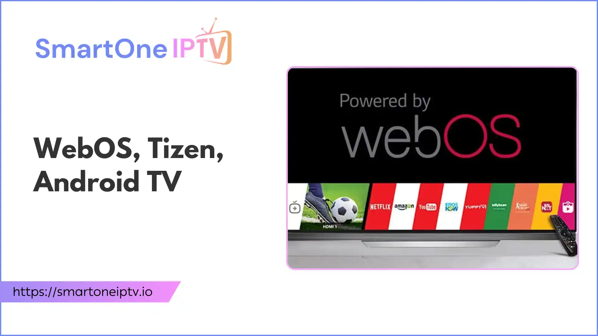 WebOS Tizen Android TV Which Smart TV OS Is Right For You